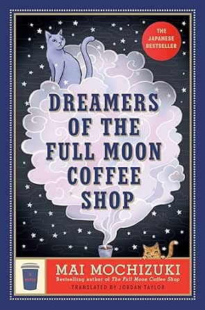 Dreamers of the Full Moon Coffee Shop by Mai Mochizuki – Lisa's Cubby